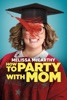 How to Party with Mom