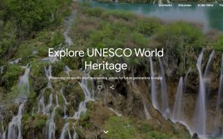 Mit Google und UNESCO das Weltkulturerbe digital entdecken